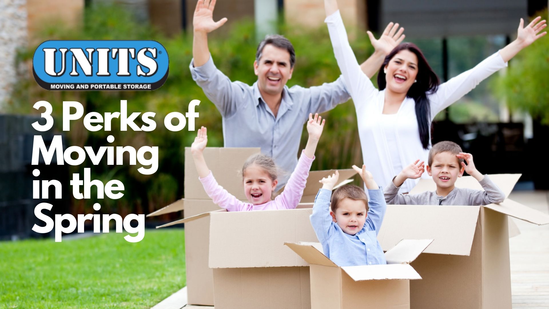 3 Perks of Moving in the Spring | UNITS Moving & Portable Storage